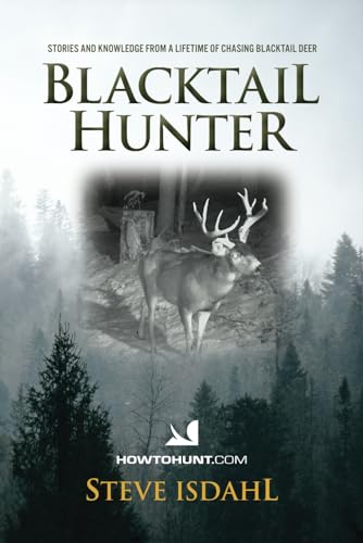 by Mr Stephen H Isdahl BLACKTAIL HUNTER: This is a book full of photos, stories and tips from a lifetime of hunting blac
