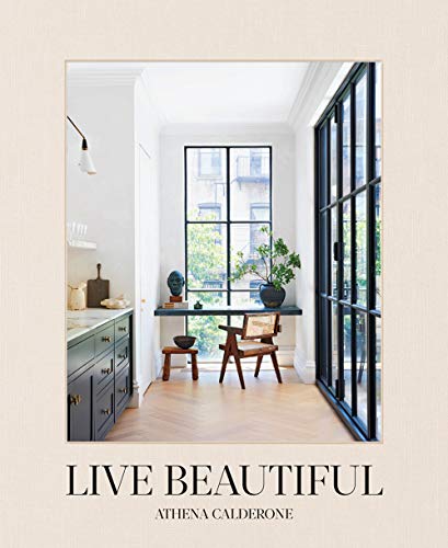 Live Beautiful - by               
		   Athena Calderone     
       			(Author) 
       	             Format: Hardcover Official Imagery - 1