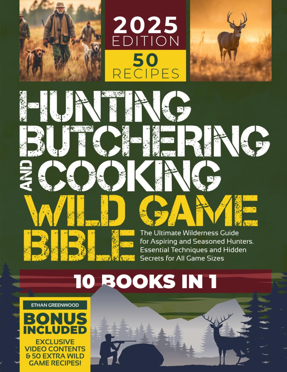 by Ethan Greenwood Hunting, Butchering, and Cooking Wild Game Bible: [10 IN 1] The Ultimate Wilderness Guide for Aspirin