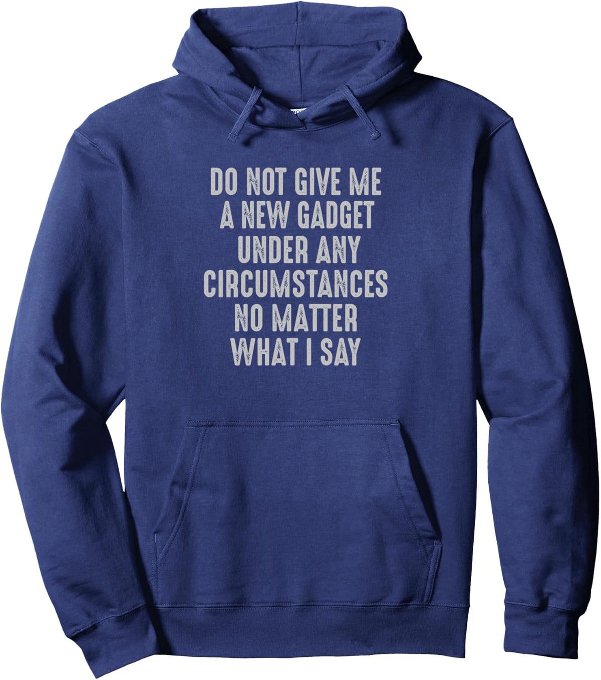 Tech guy Funny Hobby Addicted New gadget Addicted Don't Under Any Circumstances Funny Pullover Hoodie – close-up detail